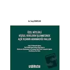 Özel Nitelikli Kişisel Verilerin İşlenmesinde Açık Rızanın Aranmadığı Haller (Ciltli)