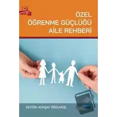 Özel Öğrenme Güçlüğü Aile Rehberi