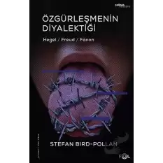 Özgürleşmenin Diyalektiği -Hegel, Freud, Fanon-