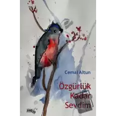 Özgürlük Kadar Sevdim