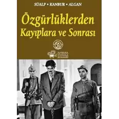 Özgürlüklerden Kayıplara ve Sonrası