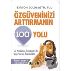 Özgüveninizi Arttırmanın 100 Yolu