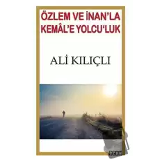 Özlem ve İnanla Kemale Yolculuk