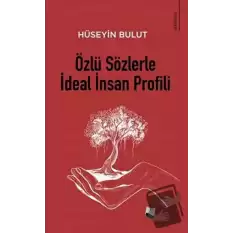 Özlü Sözlerle İdeal İnsan Profili