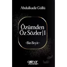 Özümden Öz Sözler - I