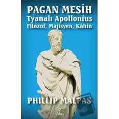 Pagan Mesih: Tyanalı Apollonius - Filozof, Majisyen, Kahin