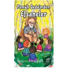 Pamuk Dede’mden Efsaneler