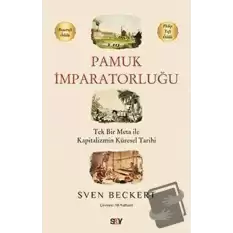 Tek Bir Meta ile Kapitalizmin Küresel Tarihi Pamuk İmparatorluğu