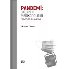 Pandemi: Salgının Medikopolitiği