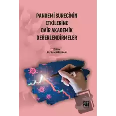 Pandemi Sürecinin Etkilerine Dair Akademik Değerlendirmeler