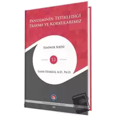 Pandeminin Tetiklediği Travma ve Korkularımız (Ciltli)