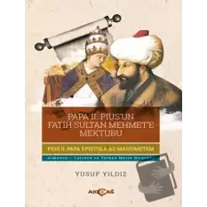 Papa 2. Pius’un Fatih Sultan Mehmet’e Mektubu