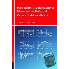 Para Talebi Uygulamalarıyla Ekonometrik Doğrusal Zaman Serisi Analizleri