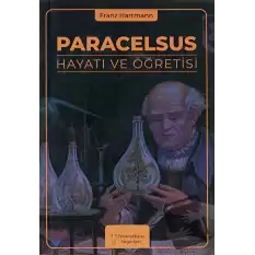 Paracelsus Hayatı ve Öğretisi