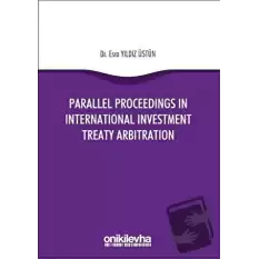 Parallel Proceedings in International Investment Treaty Arbitration