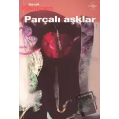 Parçalı Aşklar