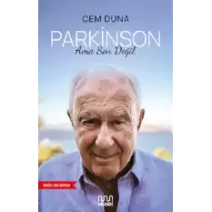 Parkinson Ama Son Değil