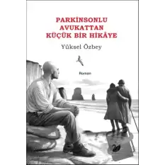 Parkinsonlu Avukattan Küçük Bir Hikâye