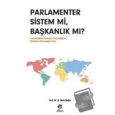 Parlamenter Sistem mi Başkanlık mı?