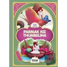 Parmak Kız Thumbelina - Resimli Klasik Masallar