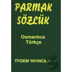 Parmak Sözlük - Osmanlıca -Türkçe