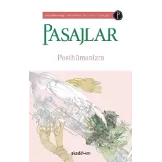 Pasajlar Sosyal Bilimler Dergisi, Sayı 7: Posthümanizm