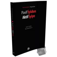 Pasif İyiden Aktif İyiye