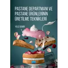 Pastane Departmanı Ve Pastane Ürünlerinin Üretilme Teknikleri