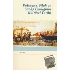 Patlayıcı, Silah ve Savaş Tekniğinin Kültürel Tarihi