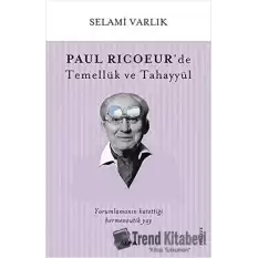 Paul Ricoeur’de Temellük ve Tahayyül