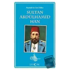 Payitahtın Son Yıldızı Sultan Abdülhamid Han