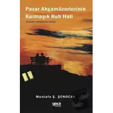 Pazar Akşamüzerlerinin Karmaşık Ruh Hali