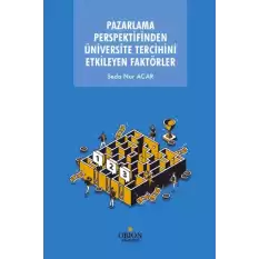 Pazarlama Perspektifinden Üniversite Tercihini Etkileyen Faktörler