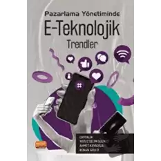 Pazarlama Yönetiminde E-Teknolojik Trendler