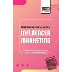 Pazarlamanın Dijital Dönüşümü ve Influencer Marketing