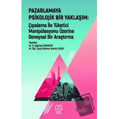 Pazarlamaya Psikolojik Bir Yaklaşım: Çıpalama ile Tüketici Manipülasyonu üzerine Deneysel Bir Araştırma