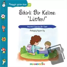 Pedagojik Öyküler: 14 -  Sihirli Bir Kelime: Lütfen