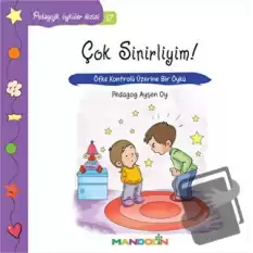 Pedagojik Öyküler: 17 - Çok Sinirliyim!