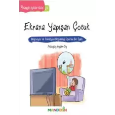 Pedagojik Öyküler: 19 - Ekrana Yapışan Çocuk