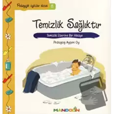 Pedagojik Öyküler: 8 -Temizlik, Sağlıktır