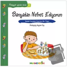 Pedagojik Öyküler: 9 - Bamyadan Nefret Ediyorum