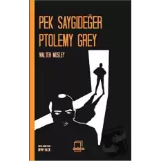 Pek Saygıdeğer Ptolemy Grey