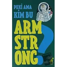 Peki Ama Kim Bu Armstrong ?