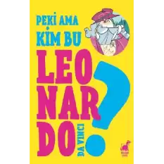 Peki Ama Kim Bu Leonardo Da Vinci?