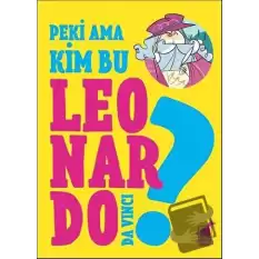 Peki Ama Kim Bu Leonardo Da Vinci?