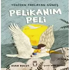 Pelikanım Peli - Yeniden Parlayan Güneş