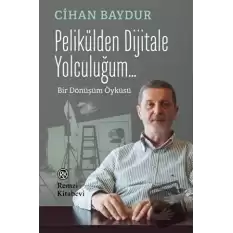 Pelikülden Dijitale Yolculuğum...