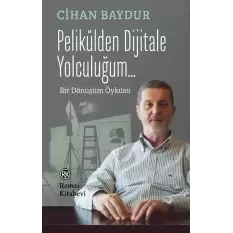 Pelikülden Dijitale Yolculuğum…