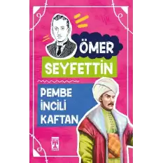 Pembe İncili Kaftan  - Ömer Seyfettin Dizisi