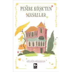 Pembe Köşk’ten Masallar